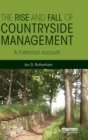 The Rise and Fall of Countryside Management : A Historical Account - Book