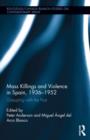 Mass Killings and Violence in Spain, 1936-1952 : Grappling with the Past - Book