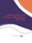 Class, Culture and Conflict in Barcelona, 1898-1937 - Book