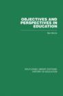 Objectives and Perspectives in Education : Studies in Educational Theory 1955-1970 - Book