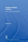 Postwar British Politics : From Conflict to Consensus - Book