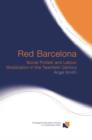 Red Barcelona : Social Protest and Labour Mobilization in the Twentieth Century - Book
