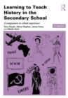 Learning to Teach History in the Secondary School : A companion to school experience - Book