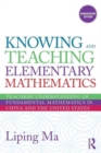 Knowing and Teaching Elementary Mathematics : Teachers' Understanding of Fundamental Mathematics in China and the United States - Book