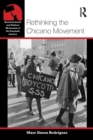 Rethinking the Chicano Movement - Book