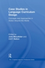 Case Studies in Language Curriculum Design : Concepts and Approaches in Action Around the World - Book
