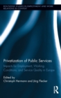 Privatization of Public Services : Impacts for Employment, Working Conditions, and Service Quality in Europe - Book