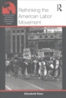 Rethinking the American Labor Movement - Book