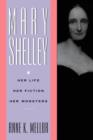 Mary Shelley : Her Life, Her Fiction, Her Monsters - Book