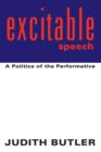 Excitable Speech : A Politics of the Performative - Book