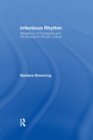 Infectious Rhythm : Metaphors of Contagion and the Spread of African Culture - Book