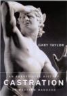 Castration : An Abbreviated History of Western Manhood - Book