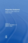 Regarding Sedgwick : Essays on Queer Culture and Critical Theory - Book