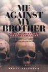 Me Against My Brother : At War in Somalia, Sudan and Rwanda - Book