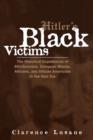 Hitler's Black Victims : The Historical Experiences of European Blacks, Africans and African Americans During the Nazi Era - Book