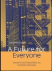 A Future for Everyone : Innovative Social Responsibility and Community Partnerships - Book