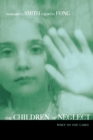 Children of Neglect : When No One Cares - Book