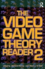 The Video Game Theory Reader 2 - Book
