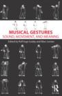 Musical Gestures : Sound, Movement, and Meaning - Book