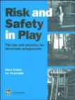 Risk and Safety in Play : The law and practice for adventure playgrounds - Book