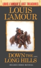 Down the Long Hills (Louis L'Amour's Lost Treasures) : A Novel - Book