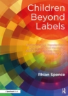 Children Beyond Labels : Understanding Standardised Assessment and Managing Additional Learning Needs in Primary School - eBook