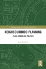 Neighbourhood Planning : Place, Space and Politics - eBook