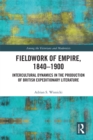 Fieldwork of Empire, 1840-1900 : Intercultural Dynamics in the Production of British Expeditionary Literature - eBook