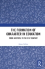 The Formation of Character in Education : From Aristotle to the 21st Century - eBook