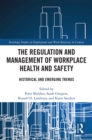 The Regulation and Management of Workplace Health and Safety : Historical and Emerging Trends - eBook