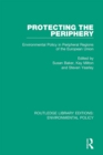 Protecting the Periphery : Environmental Policy in Peripheral Regions of the European Union - eBook