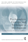 Psychoanalytic Concepts and Technique in Development : Psychoanalysis, Neuroscience and Physics - eBook