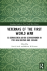 Veterans of the First World War : Ex-Servicemen and Ex-Servicewomen in Post-War Britain and Ireland - eBook