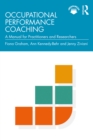 Occupational Performance Coaching : A Manual for Practitioners and Researchers - eBook