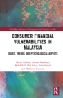 Consumer Financial Vulnerabilities in Malaysia : Issues, Trends and Psychological Aspects - eBook