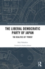 The Liberal Democratic Party of Japan : The Realities of 'Power' - eBook