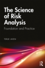 The Science of Risk Analysis : Foundation and Practice - eBook