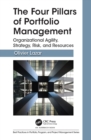 The Four Pillars of Portfolio Management : Organizational Agility, Strategy, Risk, and Resources - eBook