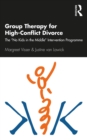 Group Therapy for High-Conflict Divorce : The ‘No Kids in the Middle’ Intervention Programme - eBook