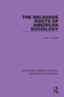The Religious Roots of American Sociology - eBook