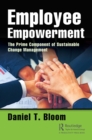 Employee Empowerment : The Prime Component of Sustainable Change Management - eBook