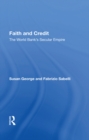 Faith And Credit : The World Bank's Secular Empire - eBook