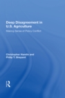 Deep Disagreement In U.s. Agriculture : Making Sense Of Policy Conflict - eBook
