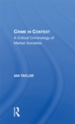 Crime in Context : A Critical Criminology of Market Societies - eBook
