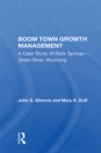 Boom Town Growth Management : A Case Study of Rock Springs - Green River, Wyoming - eBook