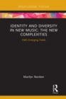 Identity and Diversity in New Music : The New Complexities - eBook