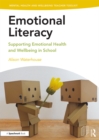 Emotional Literacy : Supporting Emotional Health and Wellbeing in School - eBook