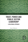 Trust, Power and Public Sector Leadership : A Relational Approach - eBook