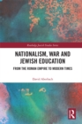 Nationalism,  War and Jewish Education : From the Roman Empire to Modern Times - eBook