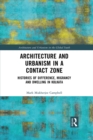 Architecture and Urbanism in a Contact Zone : Histories of Difference, Migrancy and Dwelling in Kolkata - eBook